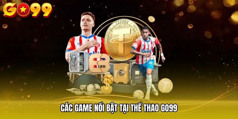 THỂ THAO GO99 2 Các game nổi bật tại THỂ THAO GO99
