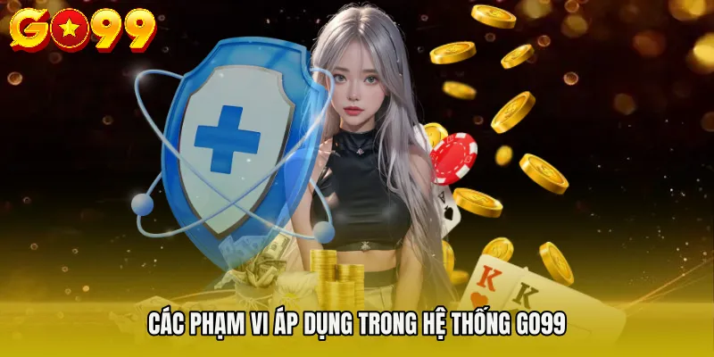 miễn trừ trách nhiệm 2 Các phạm vi áp dụng trong hệ thống GO99