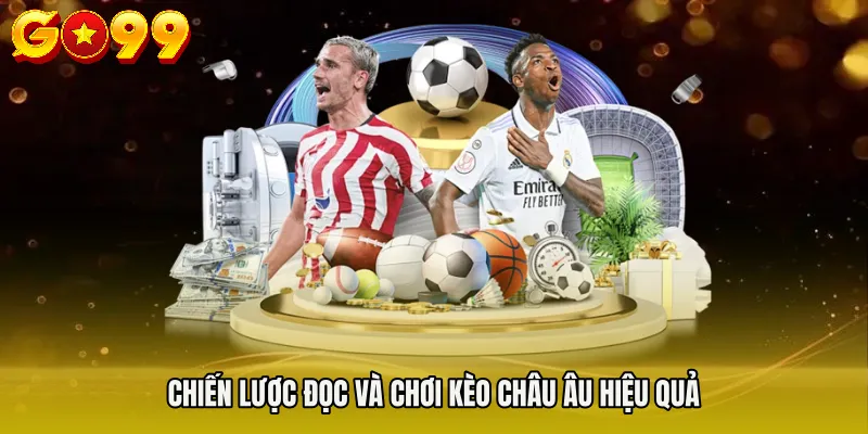 Kèo Siêu Cúp Châu Âu - Cách Phân Tích Odds Hiệu Quả 4 Chiến lược đọc và chơi kèo châu Âu hiệu quả